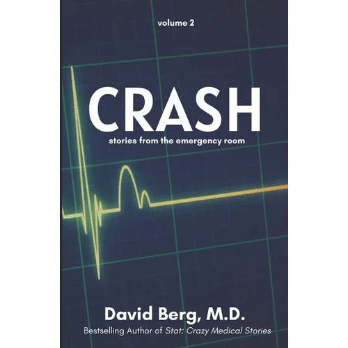 Crash: Stories From the Emergency Room: Volume 2 - Paperback