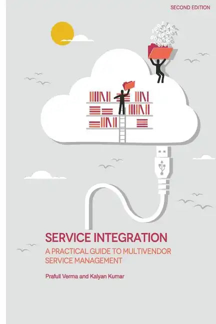 Service Integration: A Practical Guide to Multivendor Service Management - Paperback