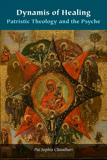 Dynamis of Healing: Patristic Theology and the Psyche - Paperback