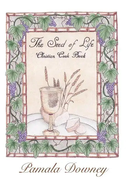 The Seed of Life: Christian Cook Book - Paperback