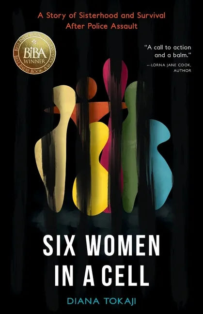 Six Women in a Cell: A Story of Sisterhood and Survival After Police Assault - Paperback