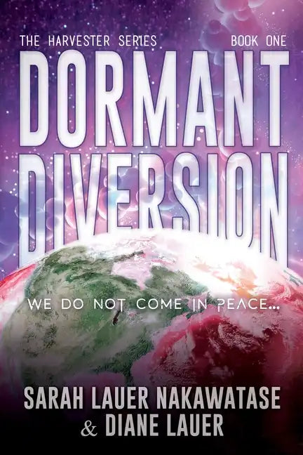 Dormant Diversion: We Do Not Come in Peace - Paperback