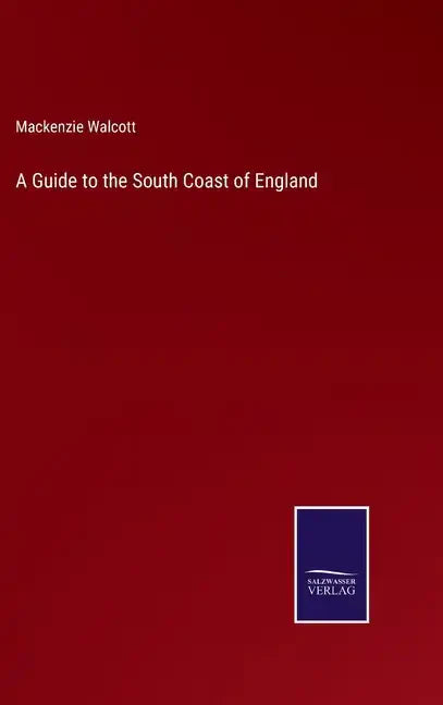 A Guide to the South Coast of England - Hardcover