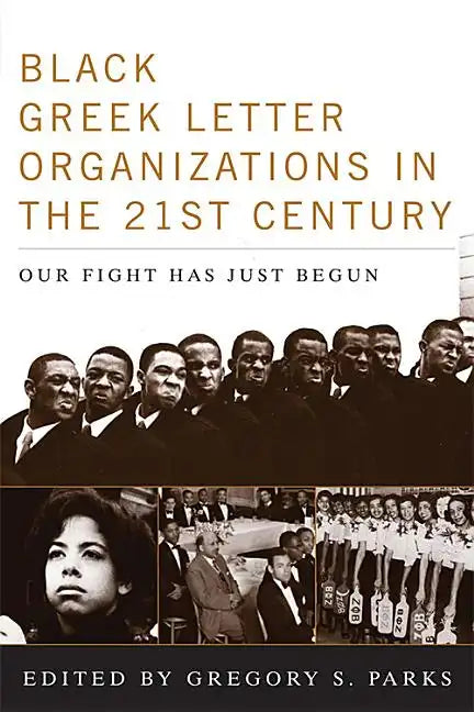 Black Greek-letter Organizations in the Twenty-First Century: Our Fight Has Just Begun - Paperback