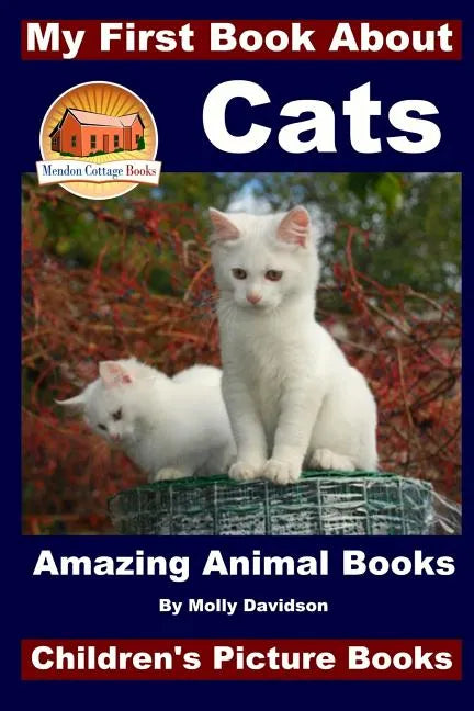 My First Book About Cats - Amazing Animal Books - Children's Picture Books - Paperback