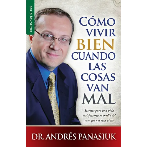 Cómo Vivir Bien Cuando Las Cosas Van Mal - Serie Favoritos = How to Live Well When Things Go Wrong - Paperback