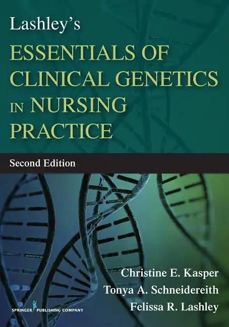 Lashley's Essentials of Clinical Genetics in Nursing Practice - Paperback