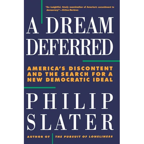 Dream Deferred: America's Discontent and the Search for a New Democratic Ideal - Paperback