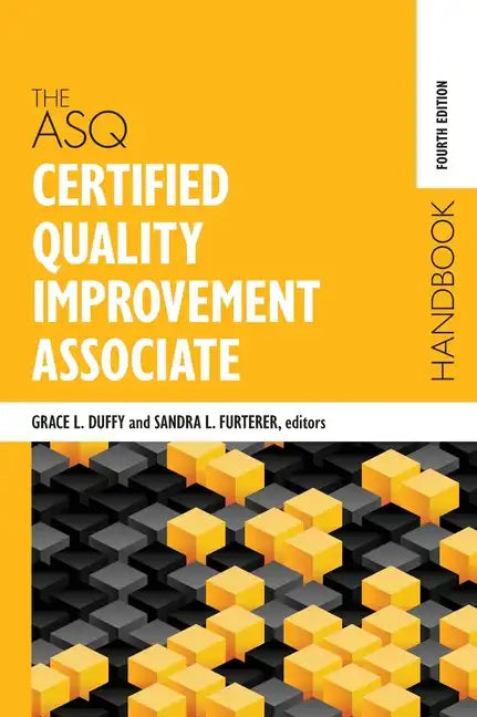 The ASQ Certified Quality Improvement Associate Handbook - Hardcover