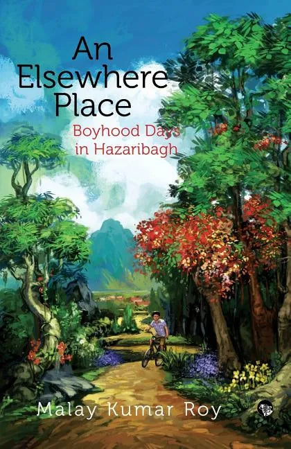 An Elsewhere Place: Boyhood Days in Hazaribagh - Paperback