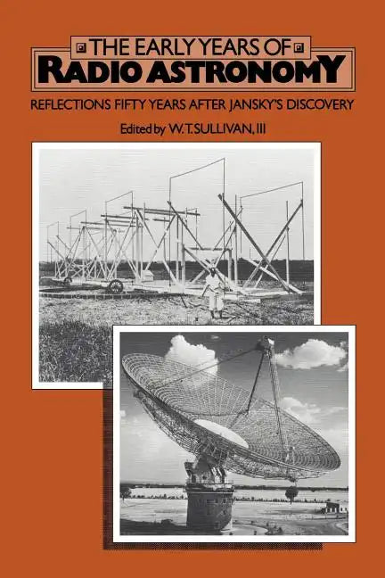 The Early Years of Radio Astronomy: Reflections Fifty Years After Jansky's Discovery - Paperback