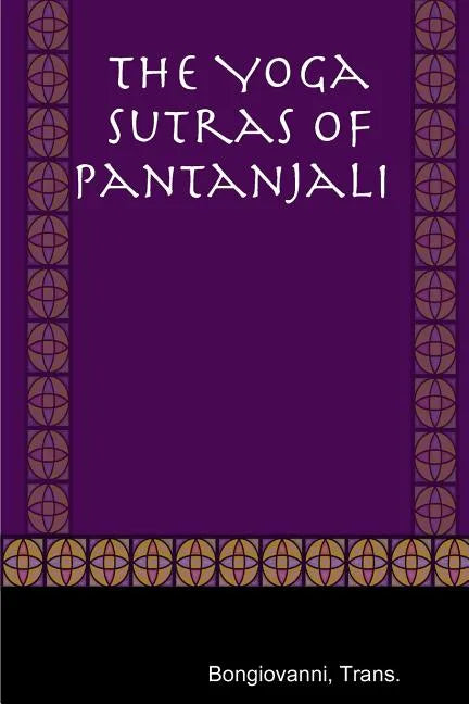 The Yoga Sutras of Pantanjali - Paperback