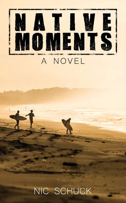 Native Moments: A Costa Rican Surf Adventure - Paperback