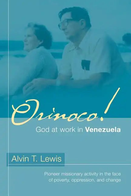 Orinoco! God at work in Venezuela - Paperback