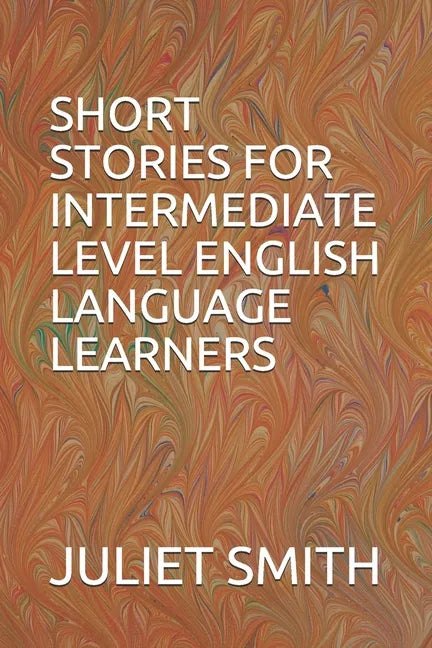 Short Stories for Intermediate Level English Language Learners - Paperback