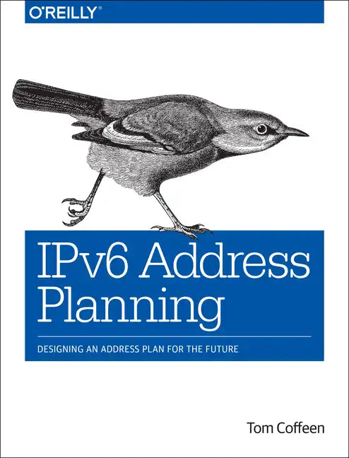Ipv6 Address Planning: Designing an Address Plan for the Future - Paperback