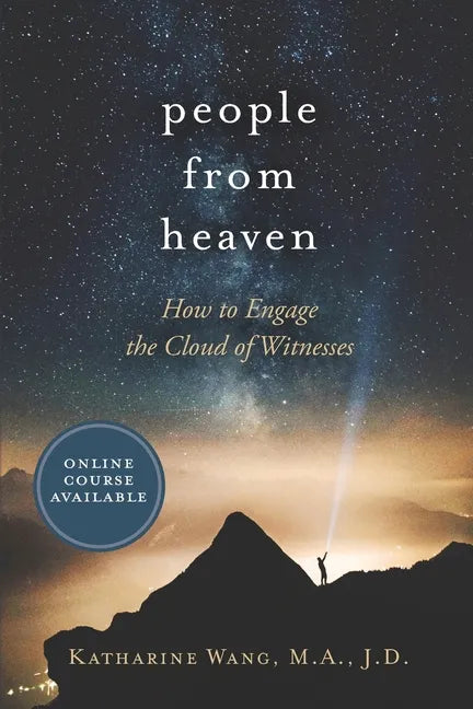 People from Heaven: How to Engage the Cloud of Witnesses - Paperback