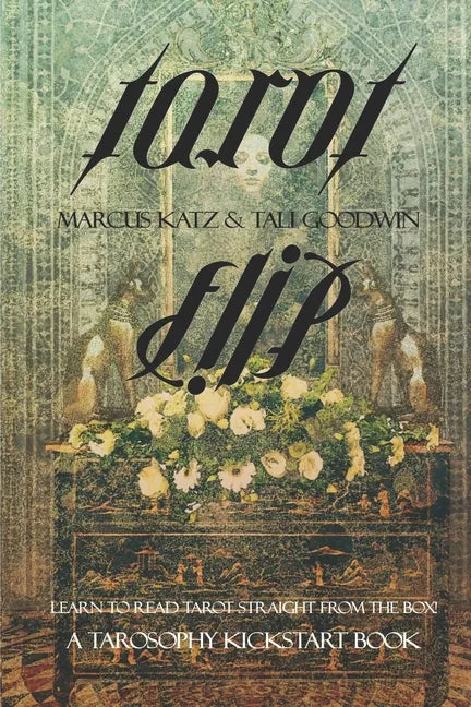 Tarot Flip: Learn to Read Tarot Straight out of the Box! - Paperback