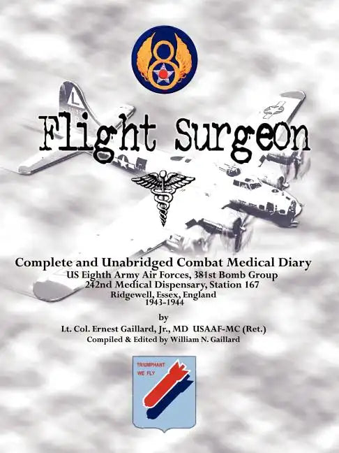 Flight Surgeon: Diary of Medical Detachment, 1943-1944 - Paperback