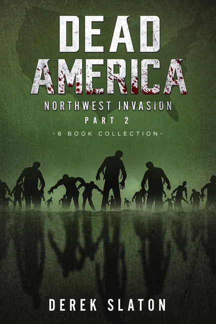 Dead America The Northwest Invasion Collection Part 2 - 6 Book Collection - Paperback