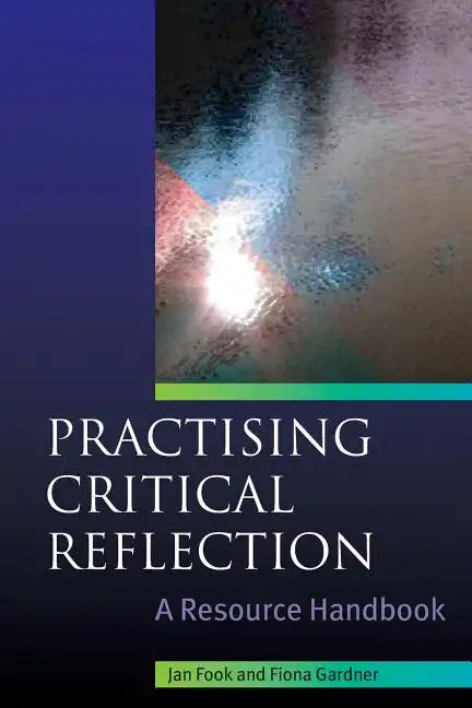 Practising Critical Reflection: A Resource Handbook - Paperback