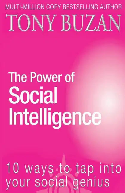 The Power of Social Intelligence: 10 Ways to Tap Into Your Social Genius - Paperback