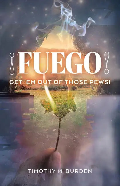 Fuego: Get 'Em Out of Those Pews! - Paperback