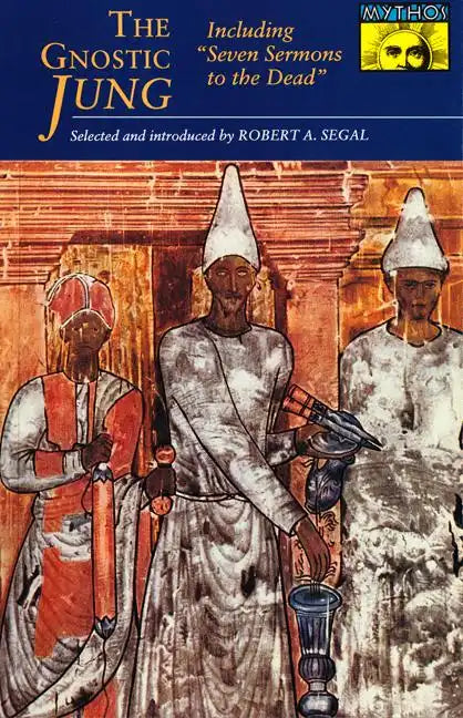 The Gnostic Jung: Selections from the Writings of C.G. Jung and His Critics - Paperback
