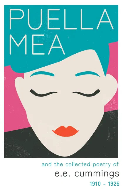 Puella Mea and the Collected Poetry of e.e. cummings - 1910-1926 - Paperback