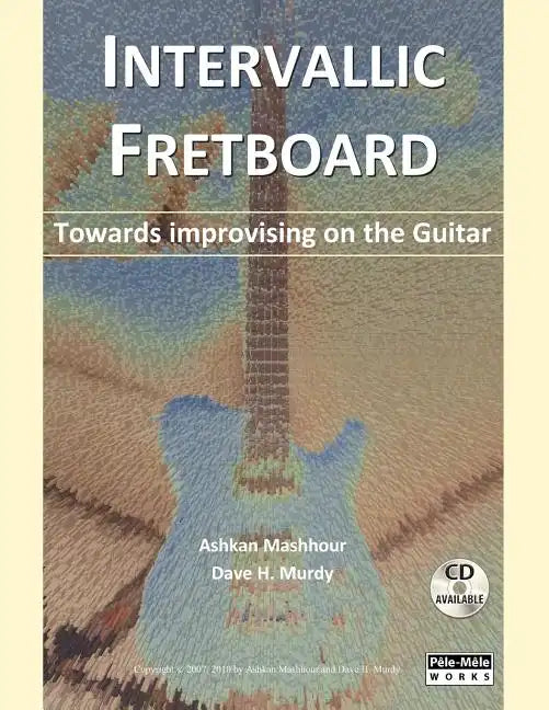 Intervallic Fretboard - Towards improvising on the Guitar - Paperback
