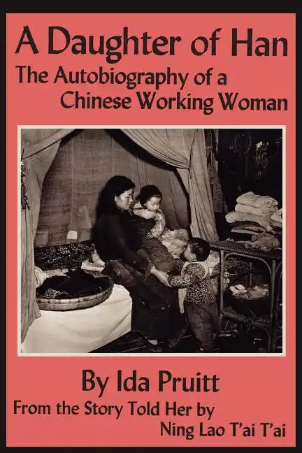 A Daughter of Han: The Autobiography of a Chinese Working Woman - Paperback
