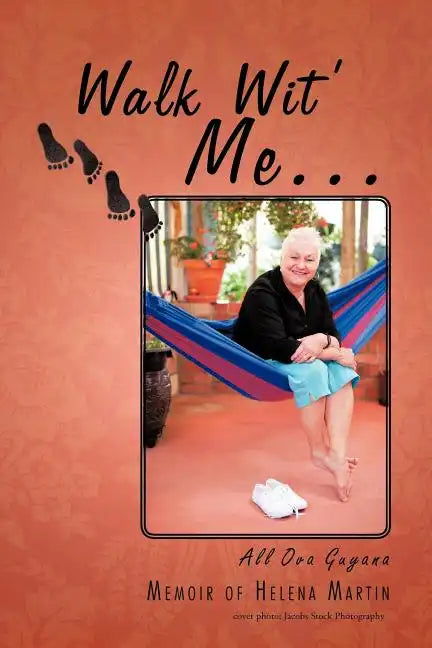 Walk Wit' Me...: All Ova Guyana - Paperback