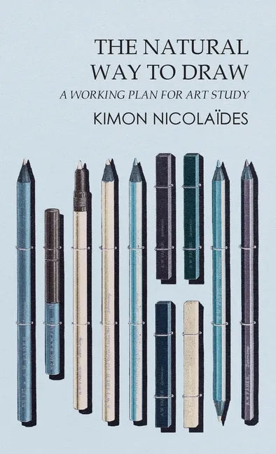 The Natural Way to Draw: A Working Plan for Art Study - Hardcover