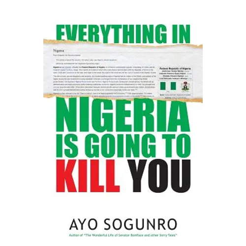 Everything In Nigeria Is Going To Kill You - Paperback