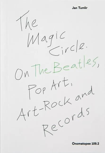 The Magic Circle: On the Beatles, Pop-Art, Art-Rock and Records - Paperback