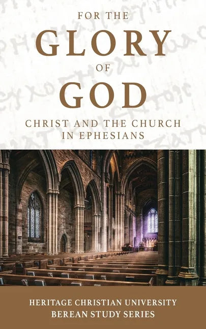 For the Glory of God: Christ and the Church in Ephesians - Paperback