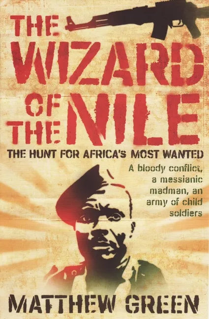 The Wizard of the Nile: The Hunt for Joseph Kony - Paperback