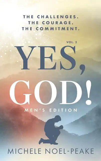Yes, God! Volume 2 Men's Edition: The Challenges. The Courage. The Commitment. - Paperback