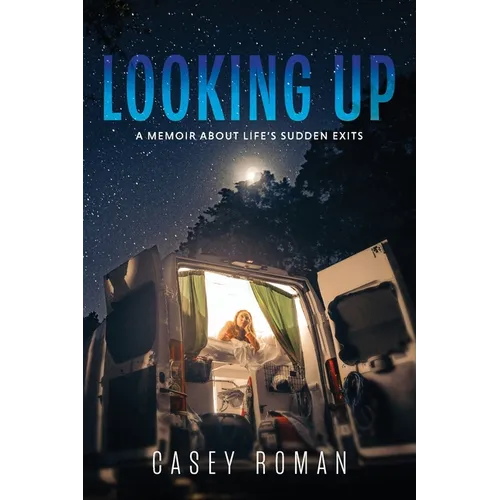 Looking Up: A Memoir about Life's Sudden Exits - Paperback