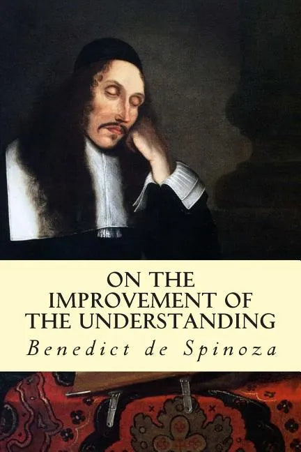 On the Improvement of the Understanding - Paperback