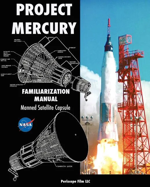 Project Mercury Familiarization Manual Manned Satellite Capsule - Paperback