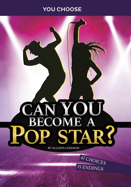 Can You Become a Pop Star?: An Interactive Adventure - Hardcover