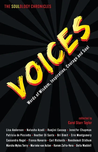 The Soulology Chronicles: Voices - Words of Wisdom, Inspiration, Courage and Soul - Paperback