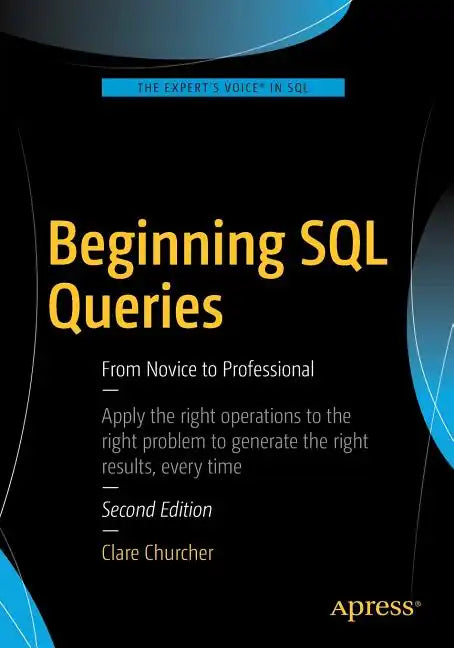 Beginning SQL Queries: From Novice to Professional - Paperback