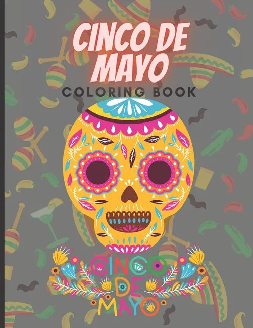 Cinco de mayo coloring book: this Coloring Book for Little Girls and Boys To Introduce Them To Holiday and Culture I Fun Gift for Kids ... 3-5, 4-8 - Paperback