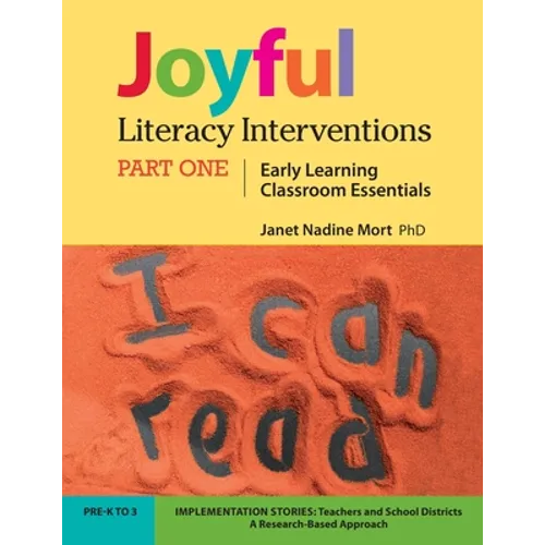 Joyful Literacy Interventions: PART ONE Early Learning Classroom Essentials - Paperback