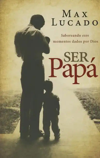 Ser papá Softcover Dad Time = Dad Time - Paperback