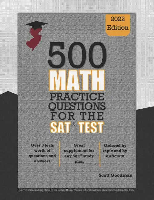 Jersey Scholar's 500 Math Practice Questions for the SAT Test - Paperback