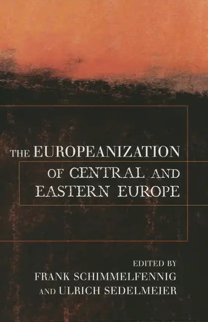 The Europeanization of Central and Eastern Europe - Paperback