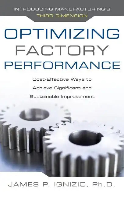 Optimizing Factory Performance: Cost-Effective Ways to Achieve Significant and Sustainable Improvement - Hardcover